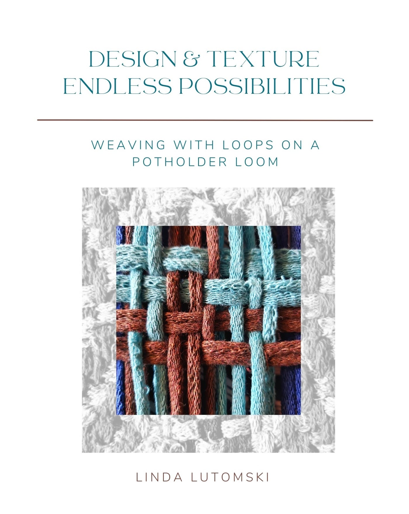 Design & Texture Endless Possibilities by Linda Lutomski