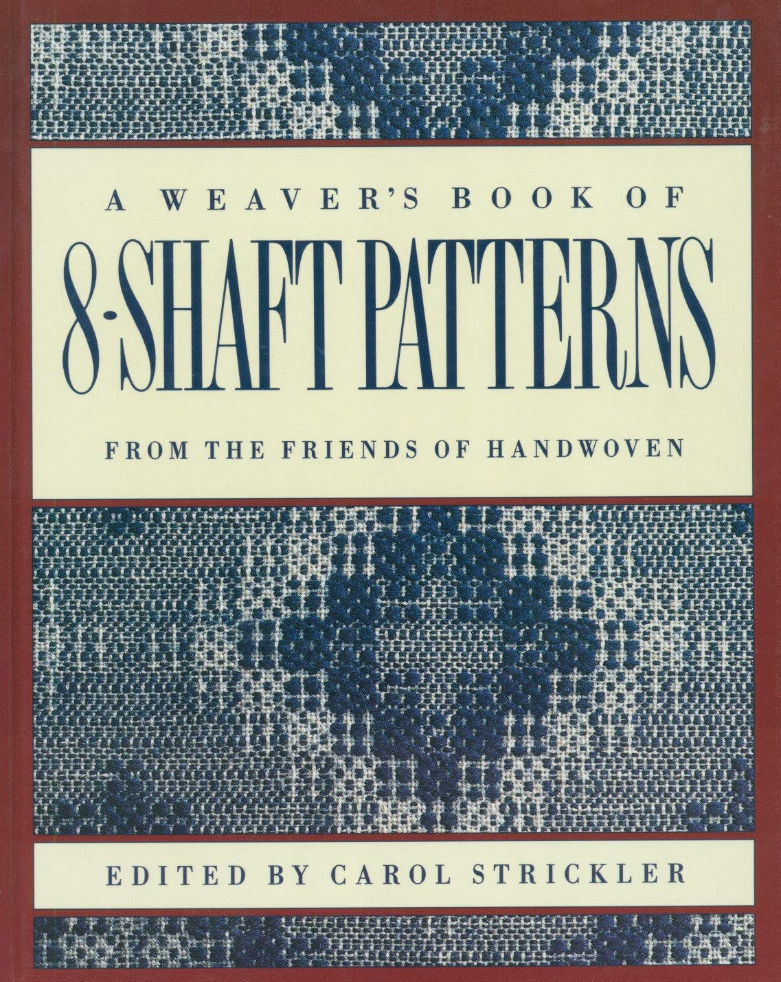 A Weaver's Book of 8 - Shaft Patterns From Friends of Handwoven