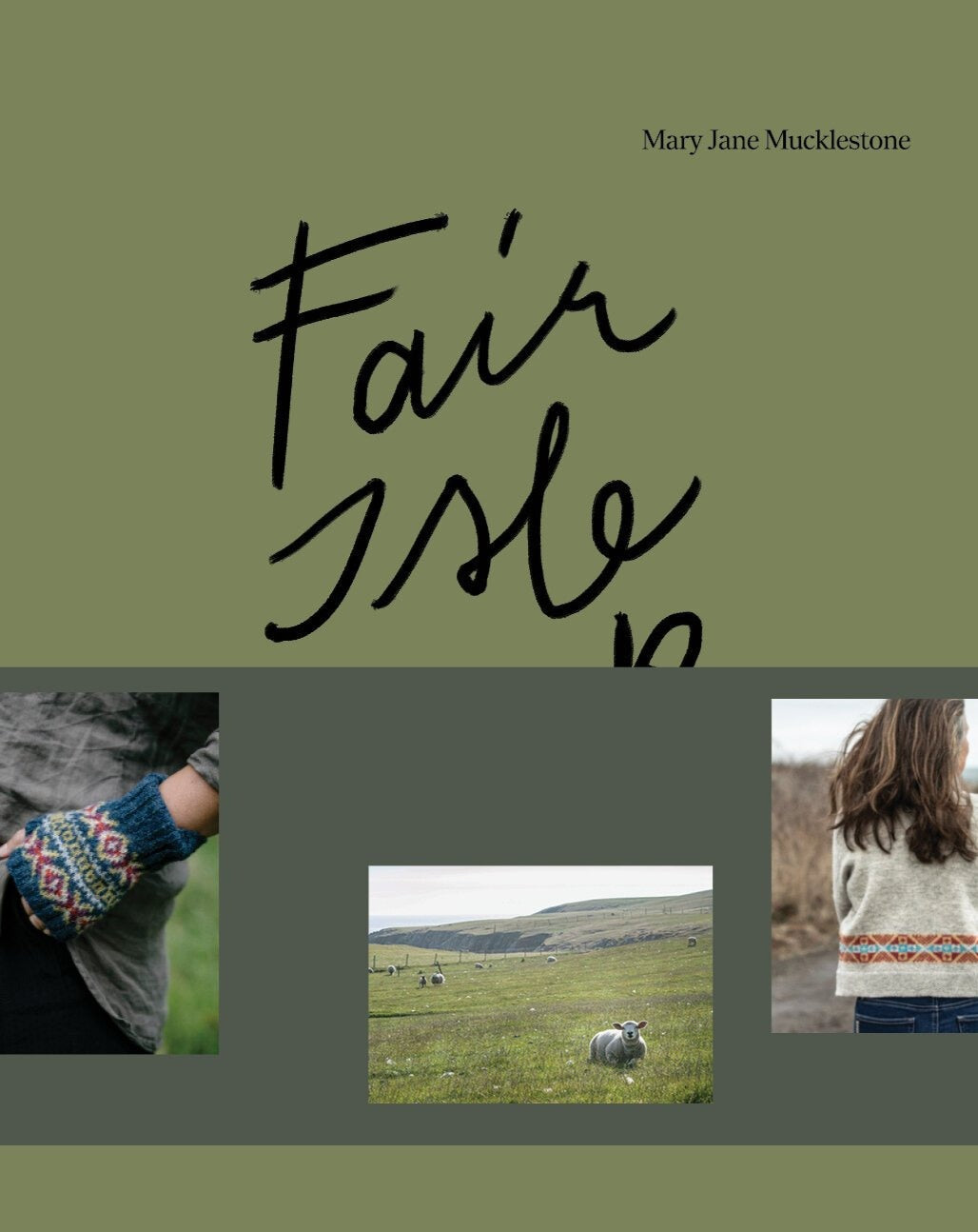 Fair Isle Weekend knitting Mary Jane Mucklestone Laine