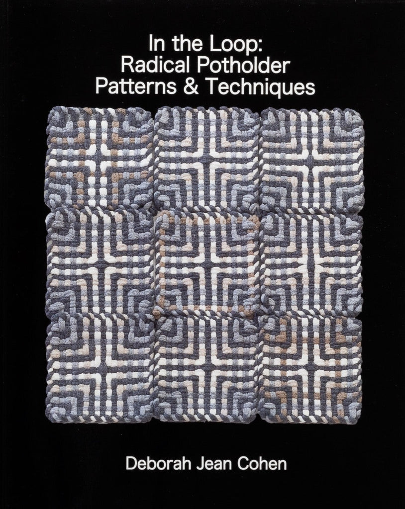 Radical Potholder Weaving: Techniques and Inspiration for the Potholder Loom;  100+ Weaving Patterns: Cohen, Deborah Jean: 9780811772747: : Books